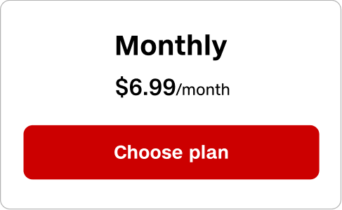 Monthly plan is $6.99 a month