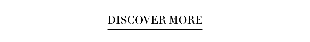 DISCOVER MORE