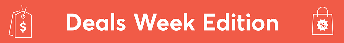 Deals Week Edition