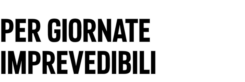 Per giornate imprevedibili