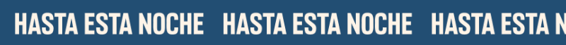 HASTA ESTA NOCHE