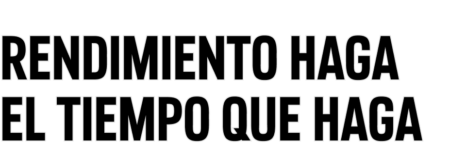 Rendimiento haga el tiempo que haga