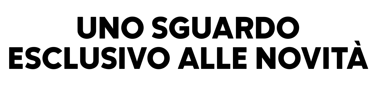 Uno sguardo esclusivo alle novità
