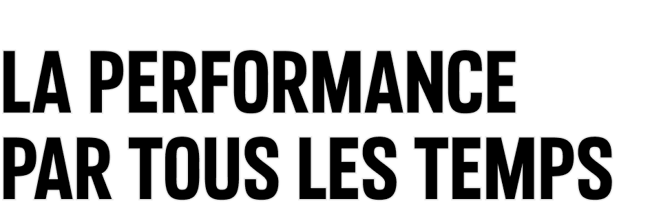 La performance par tous les temps