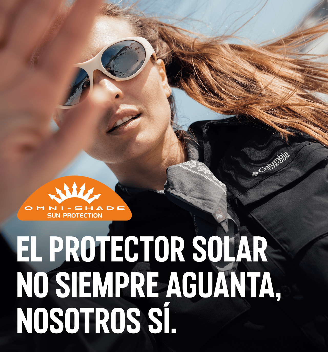 EL PROTECTOR SOLAR NO SIEMPRE AGUANTA, NOSOTROS SÍ.