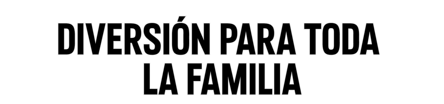 Diversión para toda la familia
