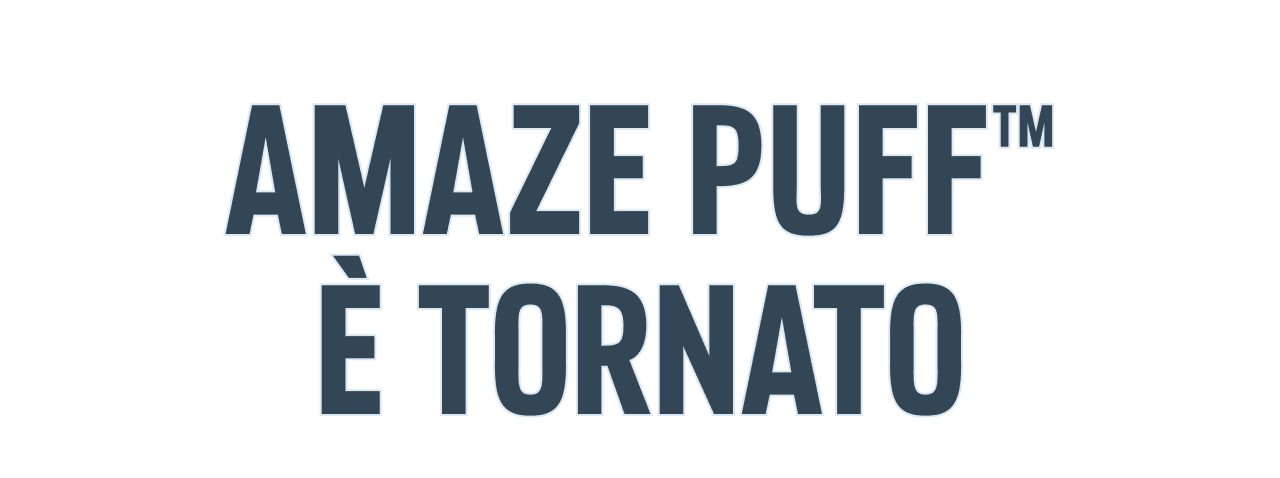Amaze Puff™ è tornato