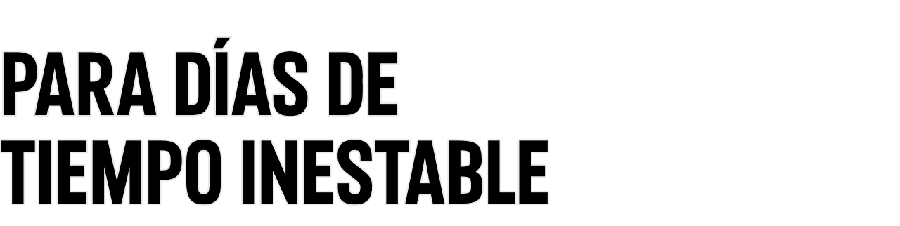 Para días de tiempo inestable
