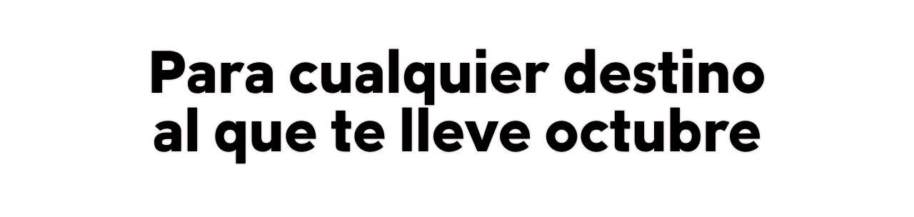 Para cualquier destino al que te lleve octubre