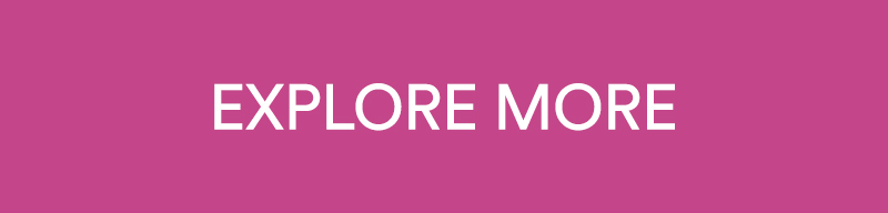 EXPLORE MORE
